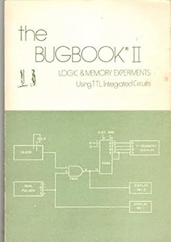 Paperback THE BUGBOOK II Logic and Memory Experiments Using TTL Integrated Circuits Book