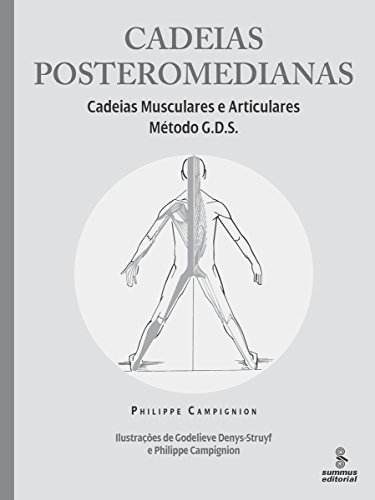 Cadeias posteromedianas: Cadeias Musculares e Articulares - Método GDS (Portuguese Edition)