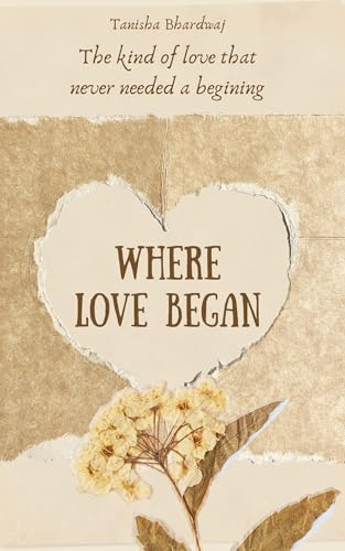 Where Love Began: The kind of love that never needed a beginning (English Edition)