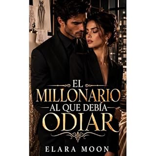Novela Rom&aacute;ntica Contempor&aacute;nea El Millonario al que deb&iacute;a Odiar Audiolibro Por Elara Moon arte de portad