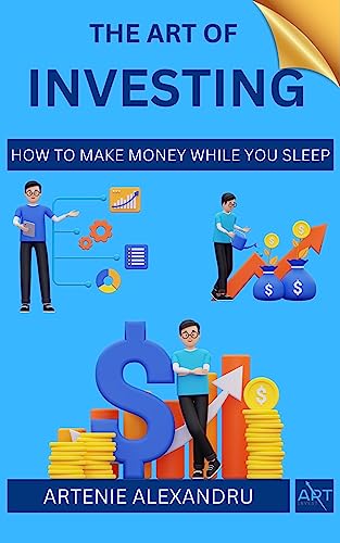 The Art of Investing: How to Make Money While You