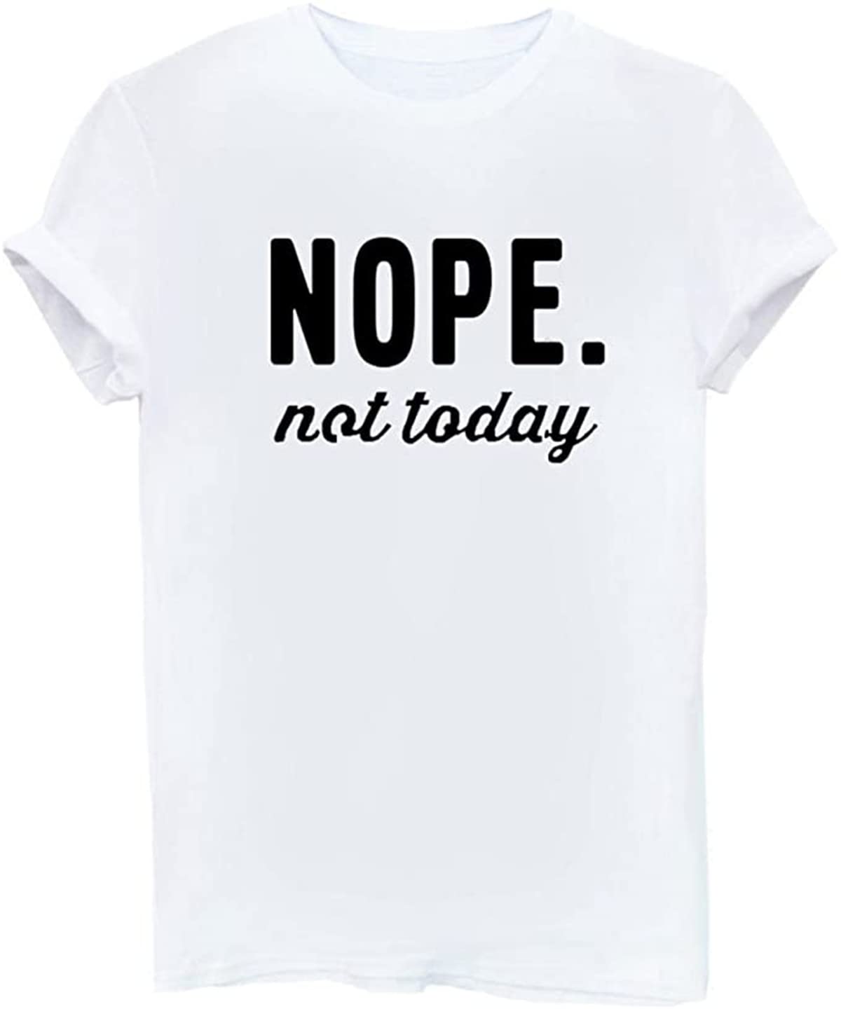 ALAPUSA Nope Not Today Shirt Women| Women's Cute Shirt| Graphic Tees Unisex