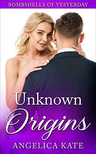 Unknown Origins (Bombshells of Yesterday Book 1) (English Edition)