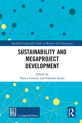 Sustainability and Megaproject Development (Routledge-Giappichelli Studies in Business and Management) (English Edition)