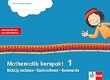  Mathematik kompakt 1. Richtig rechnen - Sachrechnen - Geometrie: Übungsheft mit Erklärfilmen Klasse 1 (Mein Anoki-Übungsheft)