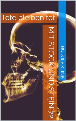 Mit Stock und Stein 72: Tote bleiben tot (German Edition)