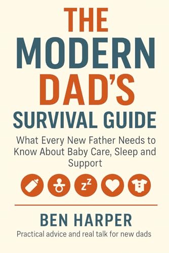 The Modern Dad’s Survival Guide: What Every New Father Needs