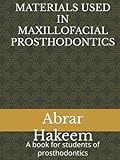 MATERIALS USED IN MAXILLOFACIAL PROSTHODONTICS: A book for students of prosthodontics