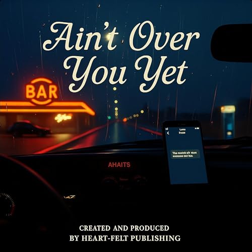 AINT OVER YOU YET (Heart Break love song)