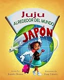 Juju ALREDEDOR DEL MUNDO (Juju 'Round The World) (Spanish Edition)