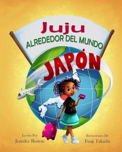 Juju ALREDEDOR DEL MUNDO (Juju 'Round The World) (Spanish Edition)