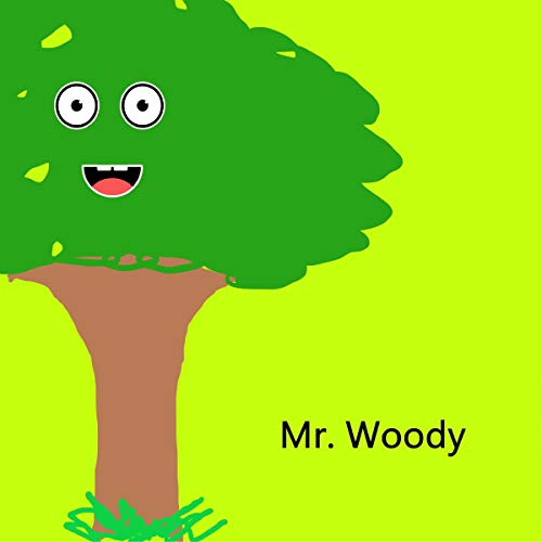 Bertina Dore' presents Mr. Woody: Life as a Tree