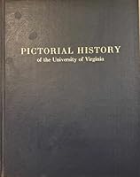 Pictorial History of the University of Virginia 0813907071 Book Cover