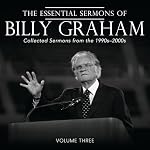 Cover of The Essential Sermons of Billy Graham, Volume Three