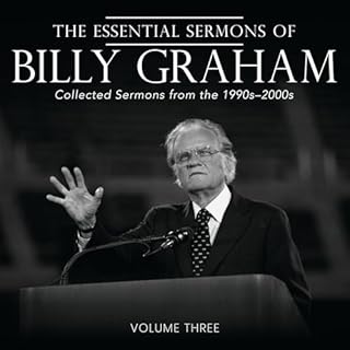 The Essential Sermons of Billy Graham, Volume Three Audiobook By Billy Graham cover art