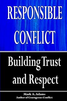 Responsible Conflict: Building Trust and Respect