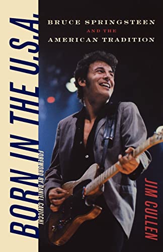 Born in the U.S.A.: Bruce Springsteen and the American Tradition (Music / Culture)