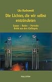  Die Lichter, die wir selbst entzünden: Essays - Reden - Portraits - Briefe aus dem Gefängnis (P&L Edition / Prosa & Lyrik)