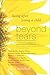 Beyond Tears: Living After Losing a Child
