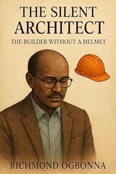 Paperback The Silent Architect: The Builder Without a Helmet Book