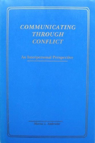 Communicating through conflict: An interpersonal perspective