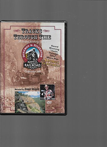Tracks Through Time, A Living History of the Durango & Silverton Narrow Gauge Railroad Museum