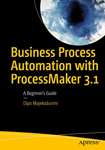 Business Process Automation with ProcessMaker 3.1: A Beginner’s Guide view 2