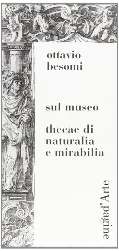 Sul museo. Thecae di naturalia e mirabilia