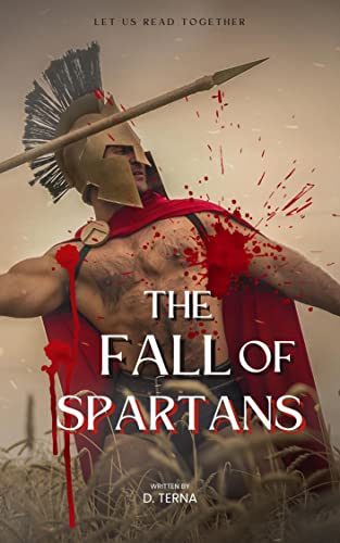 THE FALL OF SPARTANS: WHY SPARTAN EMPIRE WENT EXTINCT (English Edition)