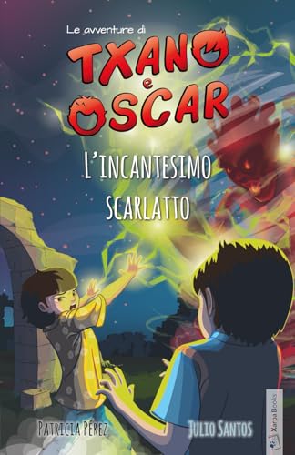 Txano e Óscar 5 - L’incantesimo scarlatto: Libri illustrati di mistero e avventura per bambini (7-12 anni)