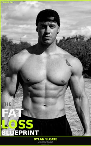 The Fat Loss Blueprint: The Complete Science-Backed System to Burn