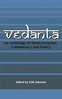 Vedanta; an Anthology of Hindu Scripture, Commentary and Poetry 0615548539 Book Cover