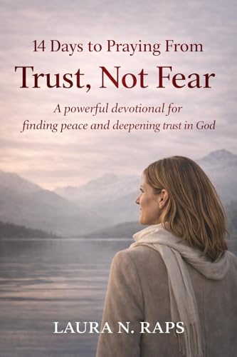 14 Days to Praying From Trust, Not Fear: A Scriptural Reset for Women Who Are Tired of Anxious Prayer (English Edition)