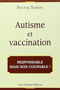 Book's Cover of Autisme et vaccination: Responsable mais non coupable!