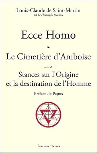 Ecce Homo - Le Cimetière d'Amboise suivi de Stances sur l'Origine et la destination de l'Homme