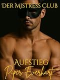 Cover zum Buch Der Mistress Club: Aufstieg: Jeder Ge...