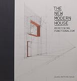 The New Modern House: Redefining Functionalism