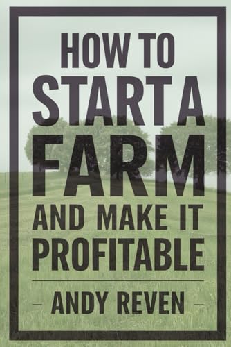 How to Start a Farm and Make it Profitable