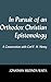 In Pursuit of an Orthodox Christian Epistemology: A Conversation with Carl F. H. Henry