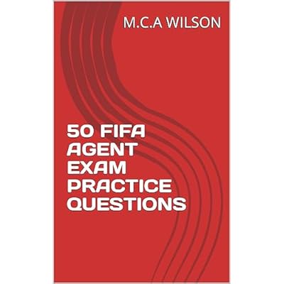 50 FIFA AGENT EXAM PRACTICE QUESTIONS