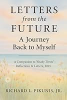 Letters from the Future - A Journey Back to Myself: A Companion to "Shaky Times" - Reflections & Letters, 2025 B0F679B5JR Book Cover