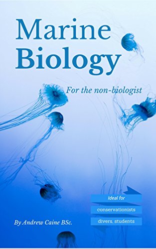 Marine Biology For The Non-Biologist (Marine Life Book 2)