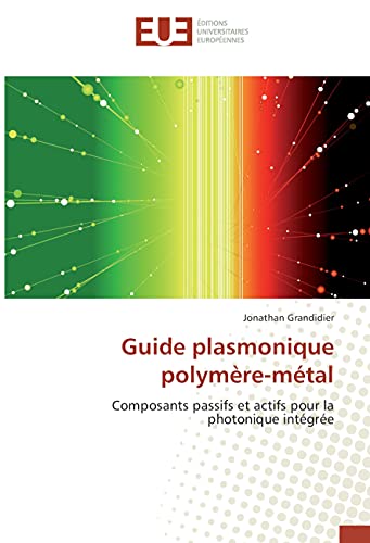 Guide plasmonique polymère-métal: Composants passifs et actifs pour la photonique intégrée