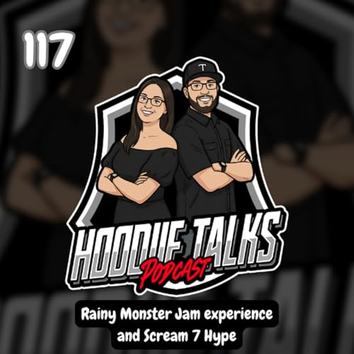 Episode 117 | Rainy Monster Jam experience and Scream 7 Hype