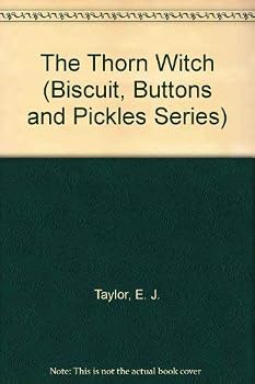 Hardcover THE THORN WITCH (Biscuit, Buttons and Pickles Series) Book