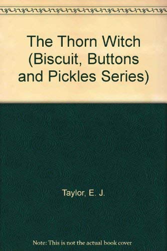 THE THORN WITCH (Biscuit, Buttons and Pickles S... 0394968336 Book Cover