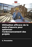 Utilisation efficace de la main-d'oeuvre pour optimiser l'ordonnancement des projets 6205306867 Book Cover