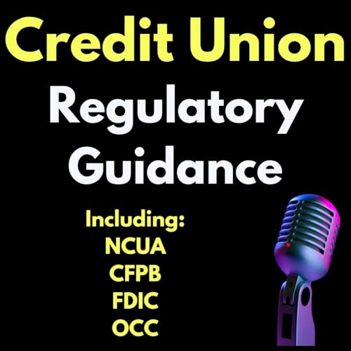 Couverture de Credit Union Regulatory Guidance Including: NCUA, CFPB, FDIC, OCC, FFIEC