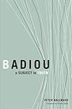 Badiou: A Subject To Truth