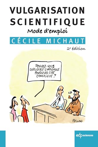 Vulgarisation scientifique: Mode d'emploi - 2ème édition